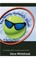 The Tennis Junkie's Guide (to Serious Humor)