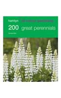 200 Great Perennials: Hamlyn All Colour Gardening