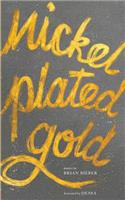 Nickel Plated Gold: Stories by Brian Bieber