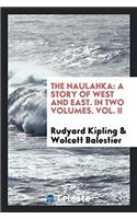 The Naulahka: a story of West and East. In two volumes. Vol. II