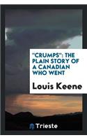 Crumps: The Plain Story of a Canadian Who Went: The Plain Story of a Canadian Who Went