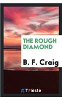 Rough Diamond