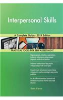 Interpersonal Skills A Complete Guide - 2019 Edition
