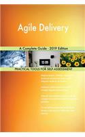 Agile Delivery A Complete Guide - 2019 Edition