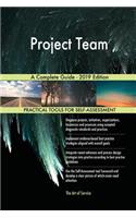 Project Team A Complete Guide - 2019 Edition