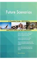 Future Scenarios A Complete Guide - 2019 Edition