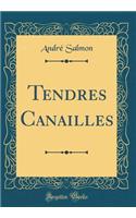 Tendres Canailles (Classic Reprint)