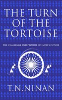 The Turn of the Tortoise: The Challenge and Promise of India’s Future