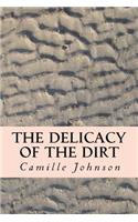 Delicacy of the Dirt