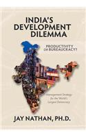 India's Development Dilemma, Productivity or Bureaucracy
