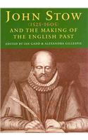 John Stowe (1525-1605) and the Making of the English Past