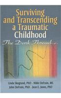 Surviving and Transcending a Traumatic Childhood