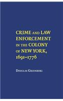 Crime and Law Enforcement in the Colony of New York, 1691-1776