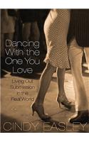 Dancing With The One You Love
