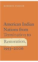 American Indian Nations from Termination to Restoration, 1953-2006