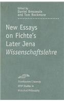 New Essays on Fichte's Later Jena 