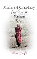 Miracles and Extraordinary Experience in Northern Kenya