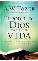 Poder de Dios Para Tu Vida: Cómo El Espíritu Santo Te Transforma Por Medio de la Palabra de Dios