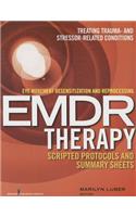 Eye Movement Desensitization and Reprocessing (Emdr) Therapy Scripted Protocols and Summary Sheets