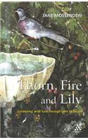 Thorn, Fire and Lily: Gardening with God in Lent and Easter