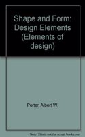 Shape and Form: Design Elements (Elements of design)