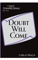Doubt Will Come