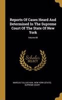Reports Of Cases Heard And Determined In The Supreme Court Of The State Of New York; Volume 89