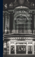 Lucie Ou Les Parents Imprudents