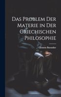Das Problem Der Materie in Der Griechischen Philosophie