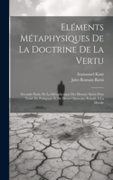 Eléments Métaphysiques De La Doctrine De La Vertu