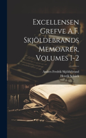 Excellensen Grefve A.F. Skjöldebrands Memoarer, Volumes 1-2