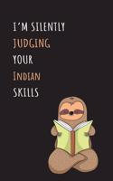 I'm Silently Judging Your Indian Skills