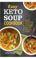 Easy Keto Soup Cookbook: Hearty Fat-Burning Keto Soups For Weight Loss And Optimum Health