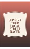 Support Your Local Street Racer