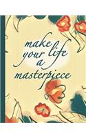 Make your life a masterpiece