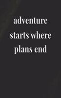 Adventure Starts Where Plans End