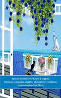 Personal Health Record Keeper & Logbook: Important Information about My Chemotherapy Treatment, Appointments & Side Effects: Cancer Chemo Chart Cycle Tracker-Notebook Journal-Organizer
