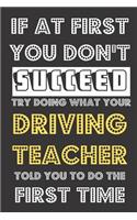 If At First You Don't Succeed Try Doing What Your Driving Teacher Told You To Do The First Time