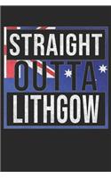 Straight Outta Lithgow: Lithgow Notebook Journal 6x9 Personalized Gift For Australia From New South Wales