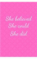 She believed She could She did