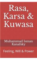 Rasa, Karsa & Kuwasa