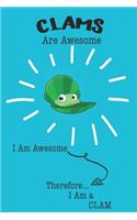 Clams Are Awesome I Am Awesome Therefore I Am a Clam: Cute Clam Lovers Journal / Notebook / Diary / Birthday or Christmas Gift (6x9 - 110 Blank Lined Pages)