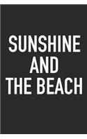 Sunshine and the Beach: A 6x9 Inch Matte Softcover Journal Notebook with 120 Blank Lined Pages and an Encouraging Funny Cover Slogan