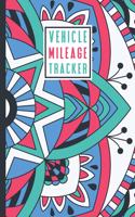 Vehicle Mileage Tracker: An Automobile Mileage Log for Taxes 6 X 9 Arabesque Pattern Matte Cover 100 Pages