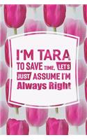 I'm Tara to Save Time, Let's Just Assume I'm Always Right