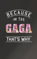 Because I'm the Gaga That's Why: Family Grandma Women Mom Memory Journal Blank Lined Note Book Mother's Day Holiday Gift