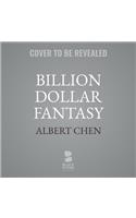 Billion Dollar Fantasy Lib/E