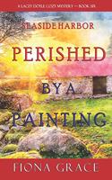 Perished by a Painting (A Lacey Doyle Cozy Mystery-Book 6)