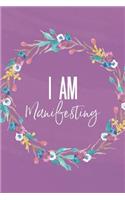 I Am Manifesting