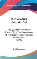 The Canadian Naturalist V8: And Quarterly Journal Of Science, With The Proceedings Of The Natural History Society Of Montreal (1878)